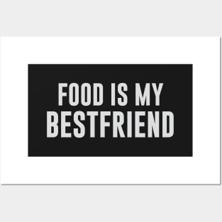 Food is my Best Friend Posters and Art